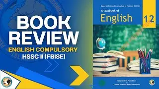 Complete Review of FBISE&rsquo;s New English Book | HSSC II 2025 | NBF | @TGJ_FaisalIqbal #hssclectures