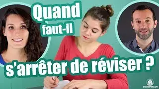 Quand faut-il s'arr&ecirc;ter de r&eacute;viser ? - Les conseils des Bons profs