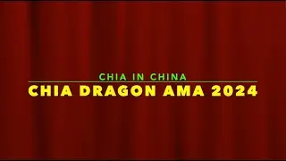 【Chia in China】Chia Dragon AMA 2024: wiith Bram & Gene and more