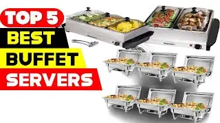 Top 5 Best Buffet Servers Reviews of 2024