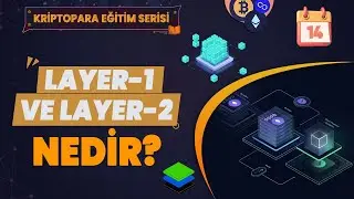 Layer-1 ve Layer-2 Nedir? Farkları Nelerdir? Popüler Layer-1 ve Layer-2 Projeler