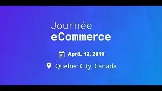 Program and Speakers - eCommerceDay 2019 - Journee eCommerce 2019