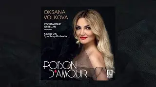 Bizet - Carmen: Seguidilla - Oksana Volkova - Poison D'Amour