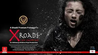 Official Trailer of X ROADS &ndash; A gripping multilingual Telugu film by Shashi Preetam Pratapgiri.