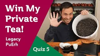 WIN some PRIVATE COLLECTION TEA - Quiz 5 - Legacy Aged Sheng PuErh
