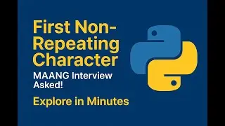 29.Find First Non-Repeating Character | Python Interview Question (MAANG Asked!)