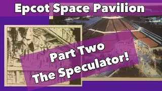 1996 Epcot Space Pavilion Part Two: Enter The Speculator!