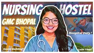 GMC BHOPAL NURSING COLLEGE 🤩| GMC HOSTEL | GMC HOSPITAL | Sakshi Verma