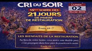 CRI DU SOIR LUNDI 02 FEVRIER 2026  🟢 BIENFAITS DE LA RESTAURATION 🟢 15EME SOIREE DE RESTAURATION