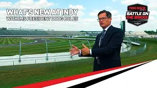 What's New at Indy with IMS President Doug Boles