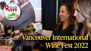 Vancouver International Wine Festival 2022 | DARPAN Magazine