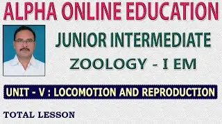 INTER-I YR:  ZOOLOGY-I EM: UNIT-V: LOCOMOTION & REPRODUCTION
