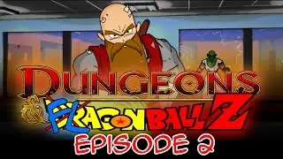 Dungeons and Dragon Ball Z - Episode2 - The Quest for a DragonBall Locator!