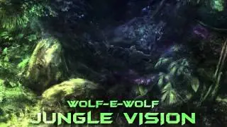 Wolf-e-Wolf - Jungle Vision [Trap]