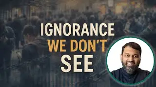 The Ignorance Before Islam &mdash; And Why It Still Exists Today - Yasir Qadhi