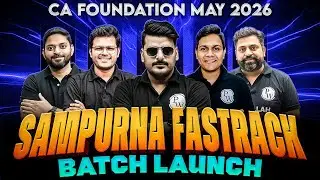 CA Foundation Sampurna Fastrack Batch Launch For May 2026 Exams 🔥