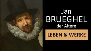 JAN BRUEGHEL DER &Auml;LTERE - Leben, Werke & Malstil | Einfach erkl&auml;rt!