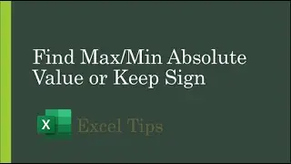 How to find max/min absolute value and keep sign in Excel