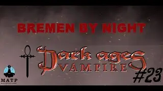 VtDA Bremen by Night B&ouml;l&uuml;m 23 T&uuml;rk&ccedil;e RPG  / Kapalı Kapılar Ardında