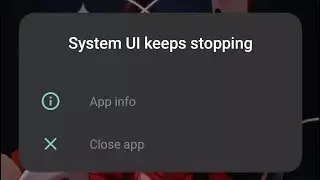 How to solve system ui keeps stopping problem Android 2025