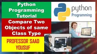 Python Programming Compare two Objects of Same Class Type -  Python Programming Tutorial