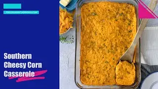 Southern Cheesy Corn Casserole | FUELING A SOUTHERN SOUL