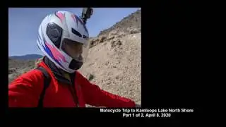 Off Road Motorcycle Ride to Kamloops Lake North Shore,  1 of 2, Apr 9, 2020