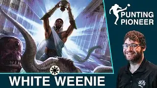 MTG: Pioneer White Weenie | Punting Pioneer with Corbin Hosler