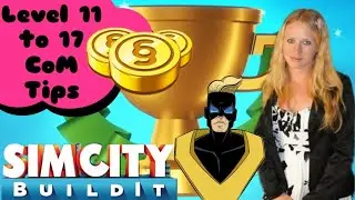 SimCity Buildit (CoM Tips For Level 11 to 17 Players ONLY)