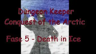 Dungeon Keeper FX (Conquista do Ártico) - Fase 5: Death in Ice