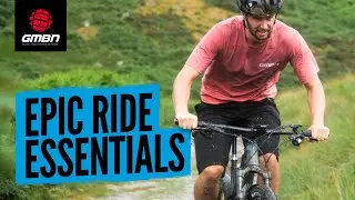 8 Epic Ride Essentials | What To Take On A Long Mountain Bike Ride