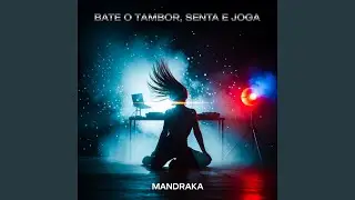 Bate o Tambor, Senta e Joga