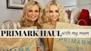 PRIMARK HAUL // with my mum // Try On Haul // SUPER HAUL SUNDAY