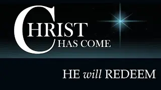 Don Hooton: Christ Has Come: He Will Redeem
