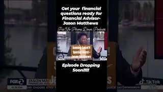 Coming Soon: Financial Advisor-Jason Matthews #putyophonedownpodcast