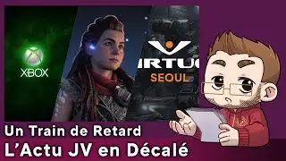 Un Train de Retard - 15 - la console Xbox portable - PlayStation et l'IA - Virtuos et les AAA