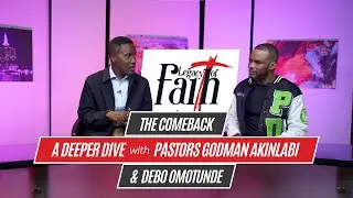 Legacy of Faith: The Comeback with Pastors Godman Akinlabi & Debo Omotunde