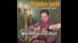 VIEJO JUGUETE - EL CABALLERO GAUCHO
