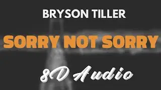 Bryson Tiller - Sorry Not Sorry [8D AUDIO]