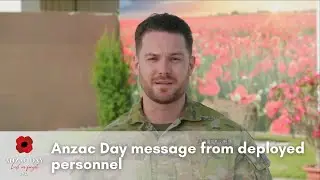 ADF | Anzac Day message from deployed personnel
