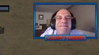 Callum’s Corner Stream Moments - Part VII
