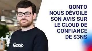 Qonto nous d&eacute;voile son avis sur le Cloud de Confiance de S3NS