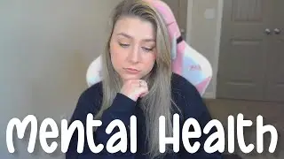 Let's Talk About Mental Health... | An Update | Lexxalou
