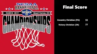 NCSAA Basketball Championships - Victory Christian (IN) vs. Coventry Christian (PA)