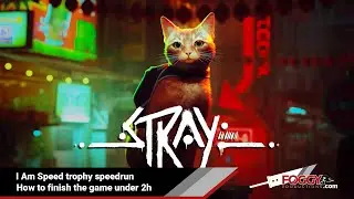 Stray - I Am Speed trophy (Speedrun 1 hour 44 mins)