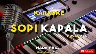 Karaoke  SOPI KAPALA_Hugel Abg_Nada Pria 