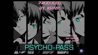 Psycho Pass Type Beat (Produced By Kham)