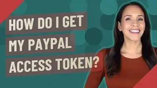 How do I get my PayPal access token?
