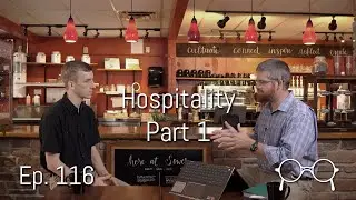 Christian Hospitality: Part One &mdash; Bryant Martin &mdash; Ep. 116