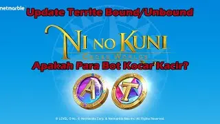 Ada Sistem Bound/UnBound Territe Update Ni No Kuni : CrossWorld 20 Juli 2022